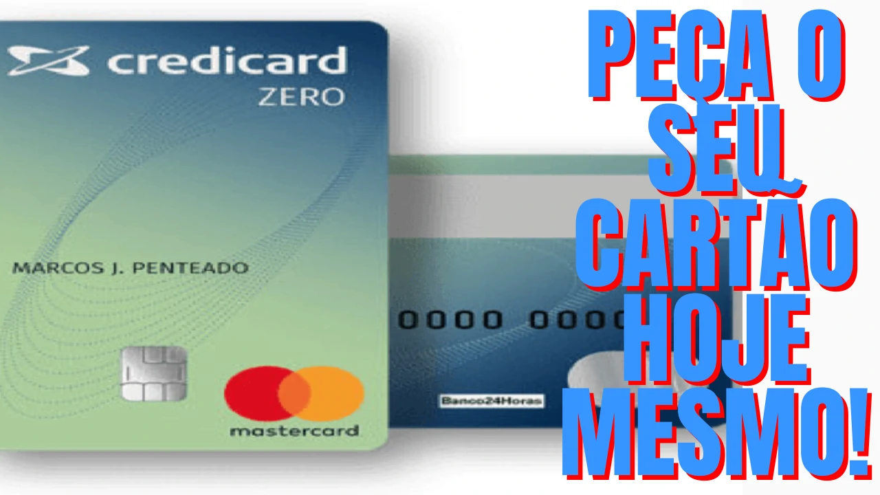 Cartão de Crédito Credicard com Zero de anuidade pra sempre - Conheça e adquira o seu