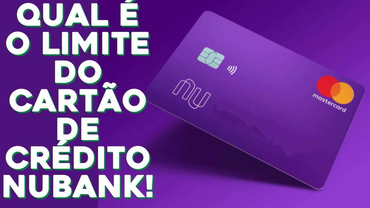 Cartão de Crédito Nubank Qual o Limite? - Confira o Limite do Cartão Nubank!