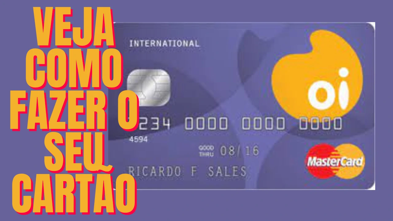 Cartão de Crédito Oi Online - Como Fazer o Cartão de Crédito da OI Online? Confira!