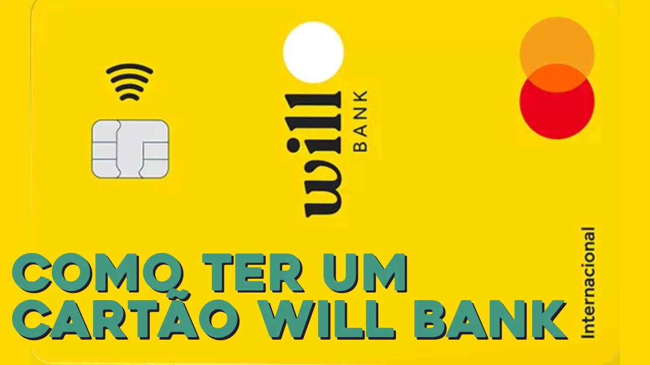 Conheça o cartão de crédito Will Bank: Veja como ter um cartão will bank - CONFIRA!